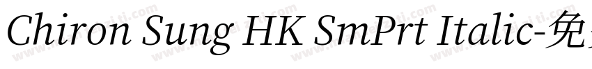 Chiron Sung HK SmPrt Italic字体转换